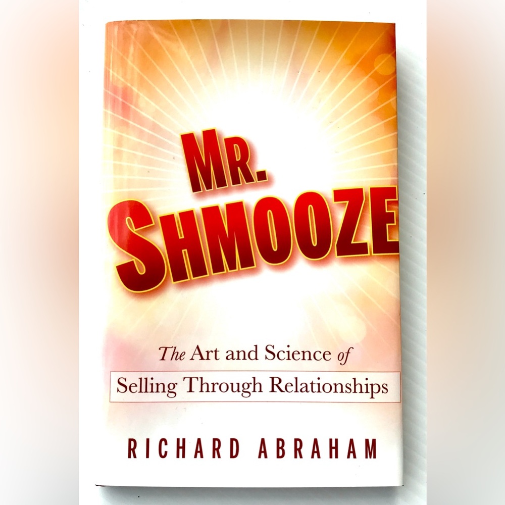 Mr.Shmooze The Art and Science of selling through relationships book byR.Abraham